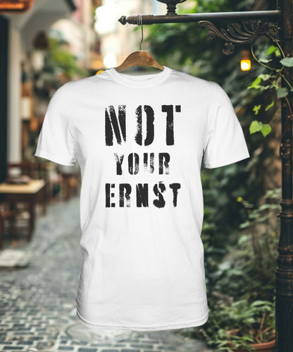 Not Your Ernst - Premium Shirt