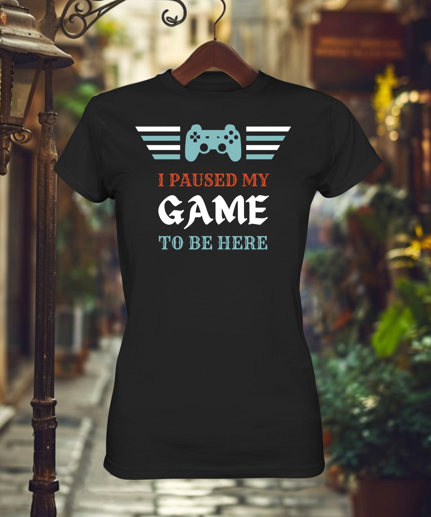 I Paused My Game to Be Here - Ladies Premium Shirt