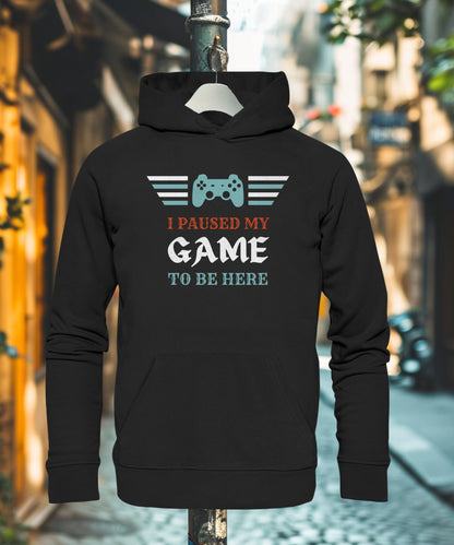 I Paused My Game to Be Here - Premium Unisex Hoodie