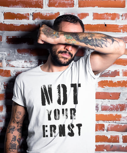 Not Your Ernst - Premium Shirt