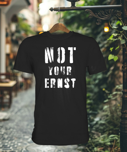 Not Your Ernst - Premium Shirt