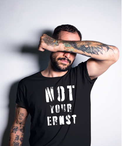 Not Your Ernst - Premium Shirt