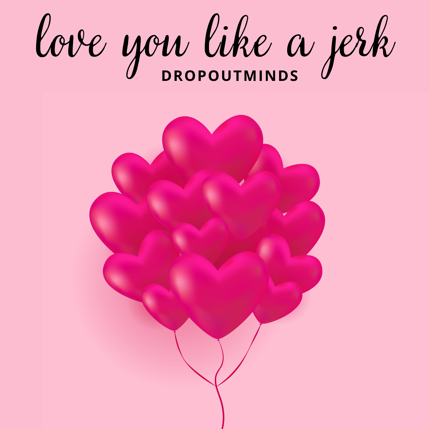 Love you like a jerk