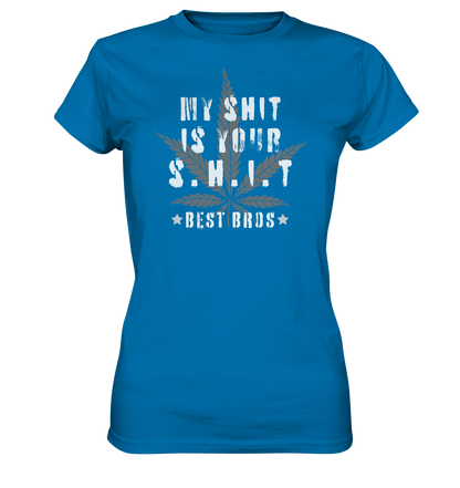 My Shit is Your Shit - Ladies Premium Shirt