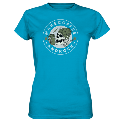 Make Coffee and Rock - Ladies Premium Shirt