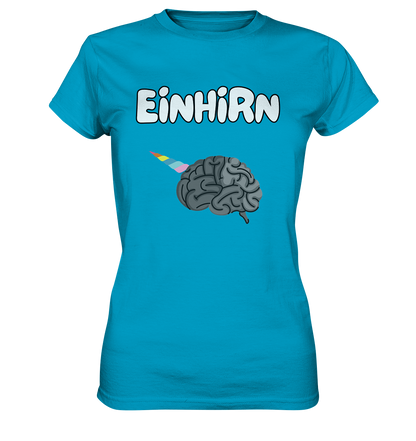 Das Einhirn !  - Ladies Premium Shirt