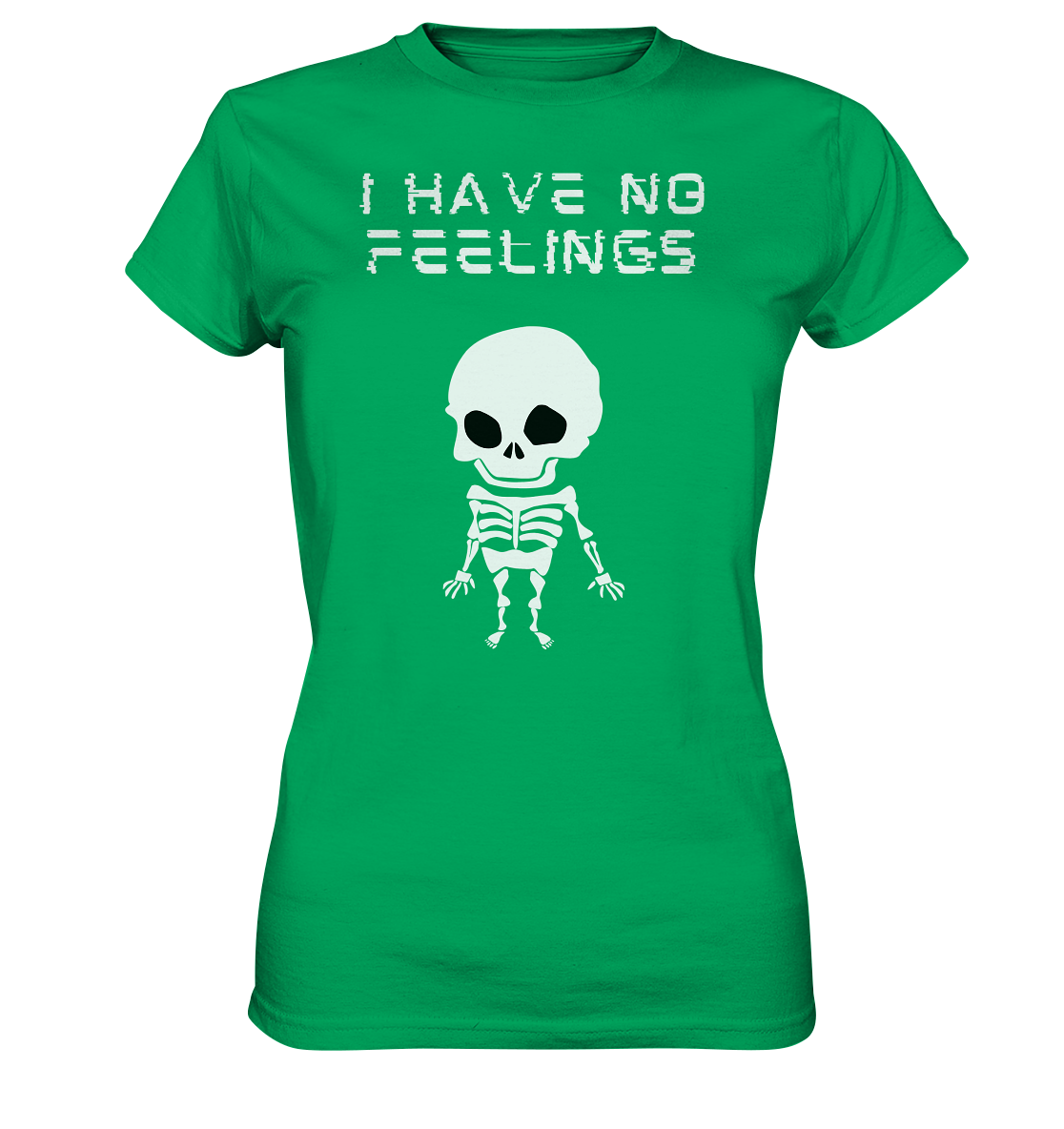 I have no feelings - Ladies Premium Shirt