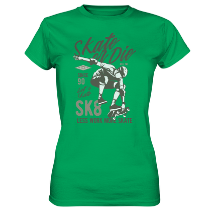 Skate or Die - Ladies Premium Shirt