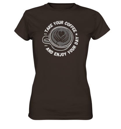 Take Your Coffee - Ladies Premium Shirt