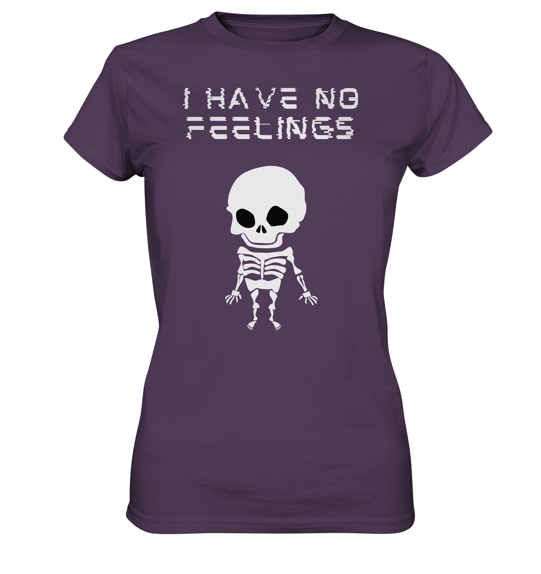 I have no feelings - Ladies Premium Shirt