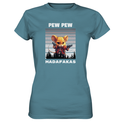 Pew Pew Maus - Ladies Premium Shirt