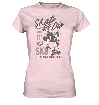 Skate or Die - Ladies Premium Shirt