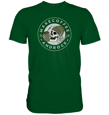 Make Coffee and Rock - Premium Shirt