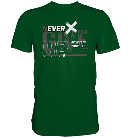 Never give up - Premium Shirt