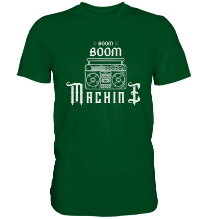 Boom! Boom! Machine - Premium Shirt