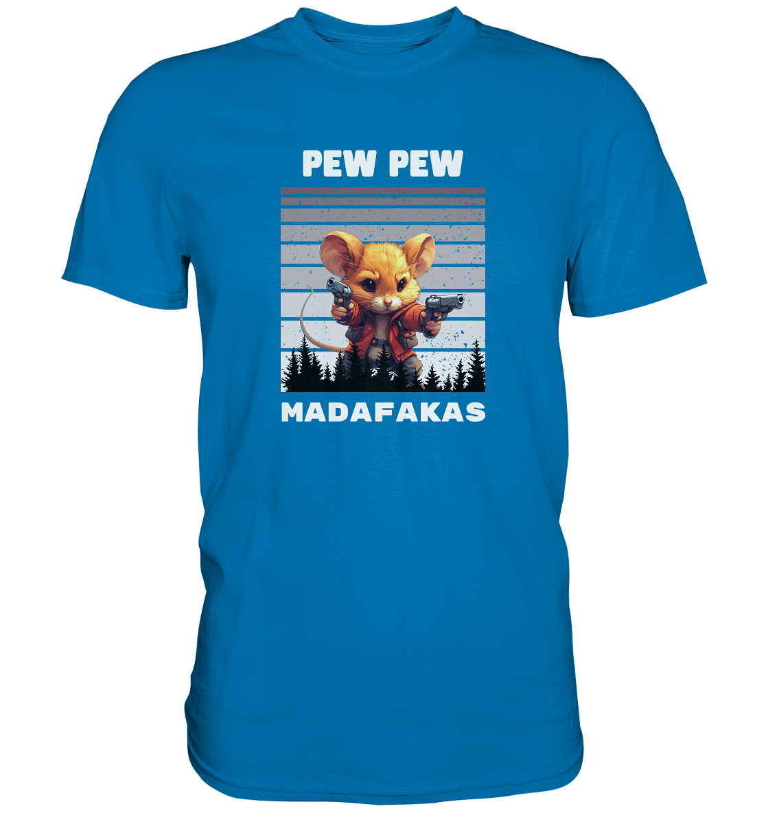 Pew Pew Maus - Premium Shirt