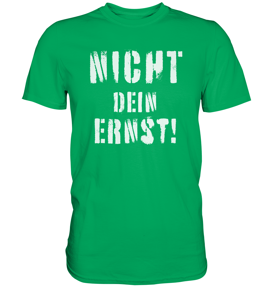 Nicht dein Ernst ! weiß - Premium Shirt