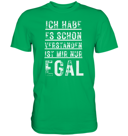 Habe es vestanden - Premium Shirt