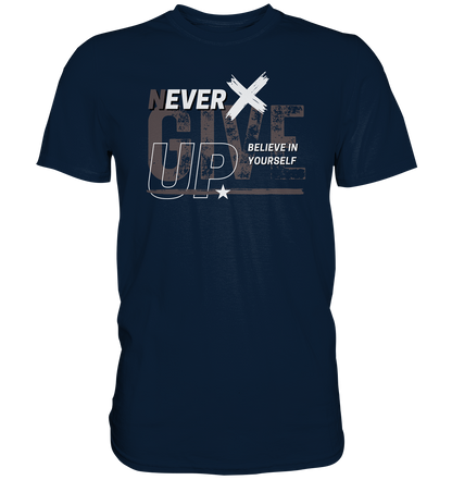 Never give up - Premium Shirt