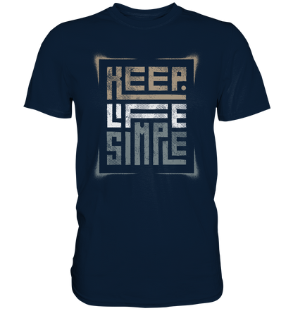 Keep Life Simple - Premium Shirt