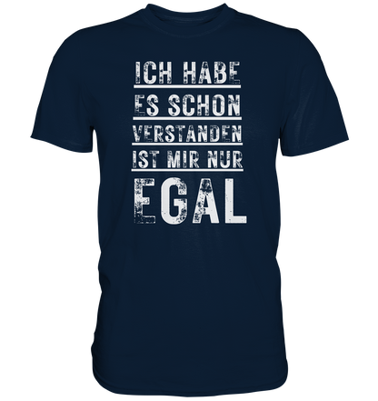 Habe es vestanden - Premium Shirt