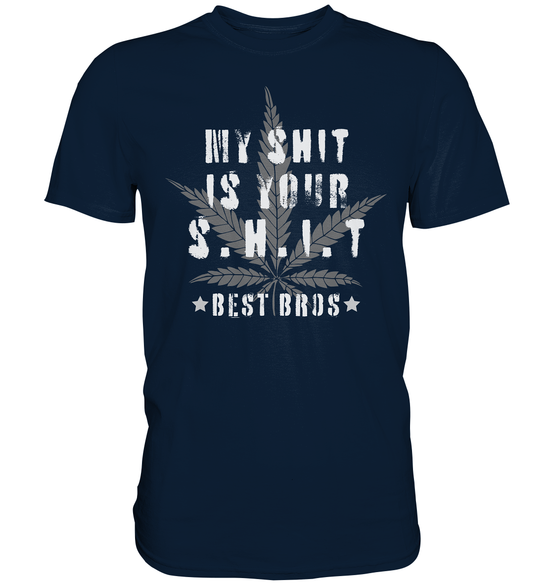 My Shit is Your Shit - Premium Shirt