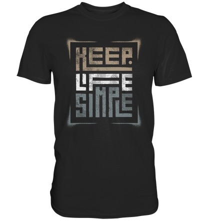 Keep Life Simple - Premium Shirt