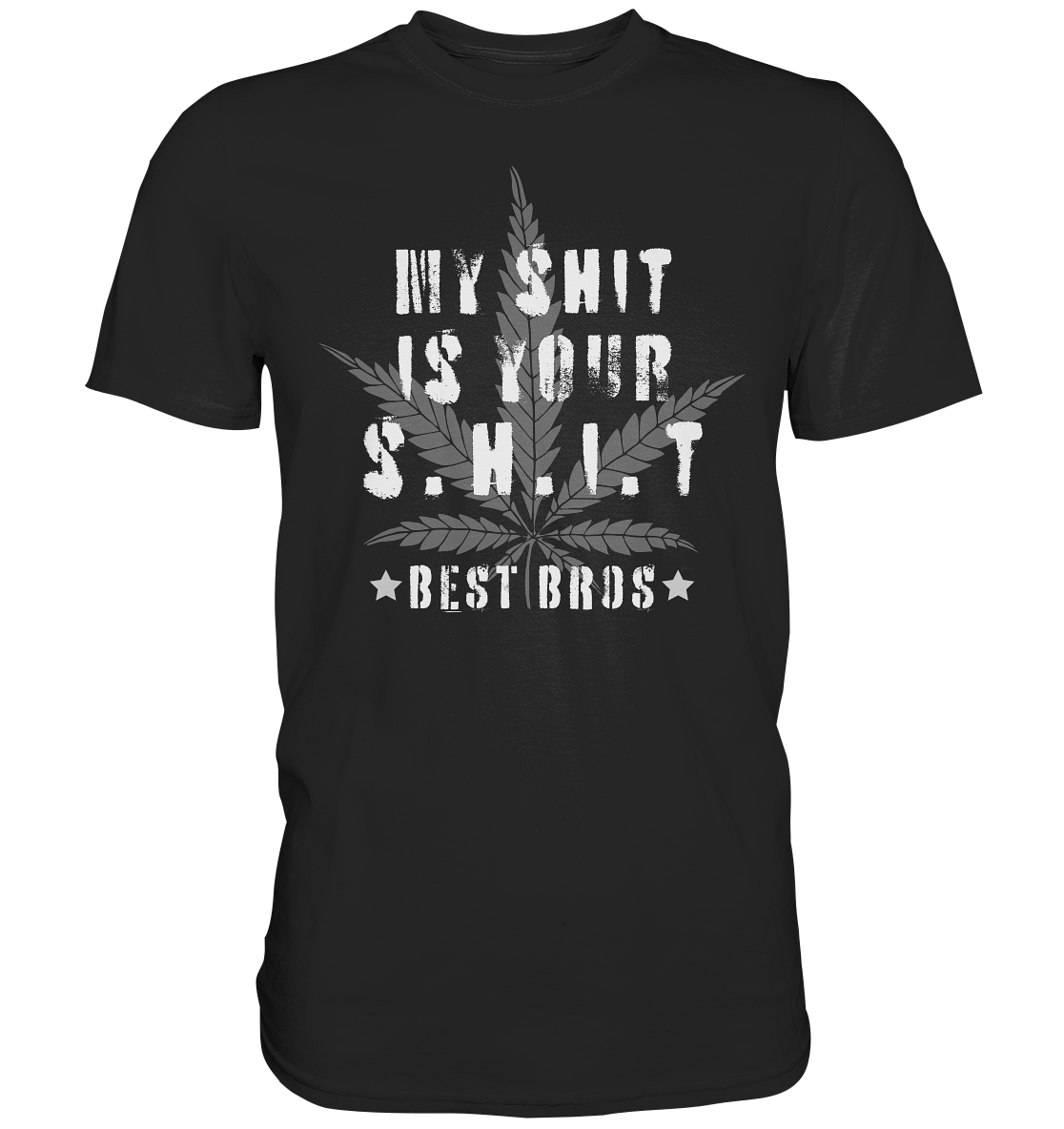 My Shit is Your Shit - Premium Shirt