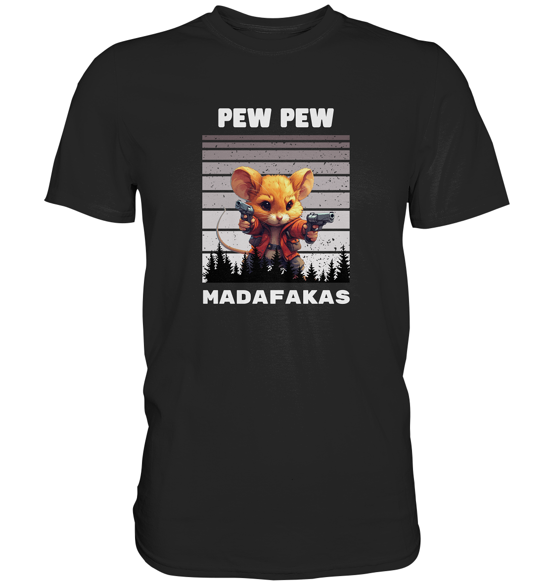 Pew Pew Maus - Premium Shirt