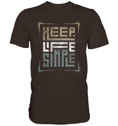 Keep Life Simple - Premium Shirt