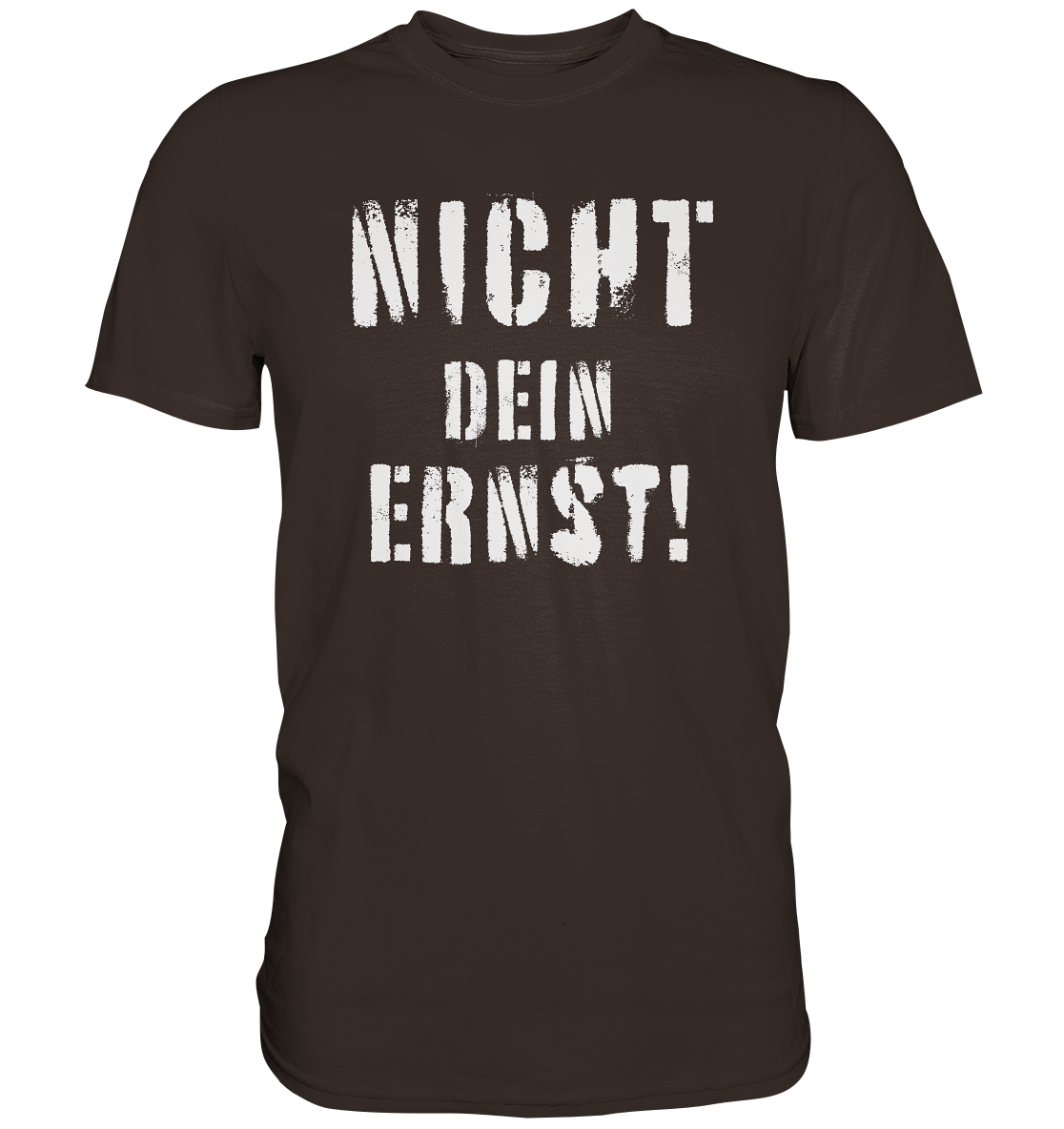 Nicht dein Ernst ! weiß - Premium Shirt