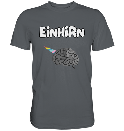 Das Einhirn !  - Premium Shirt