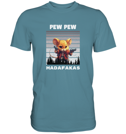 Pew Pew Maus - Premium Shirt