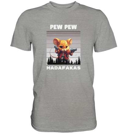 Pew Pew Maus - Premium Shirt