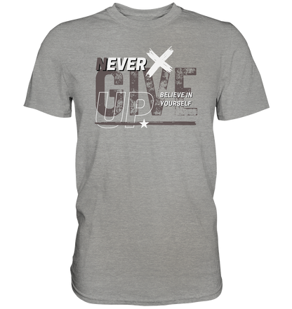 Never give up - Premium Shirt