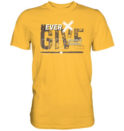 Never give up - Premium Shirt