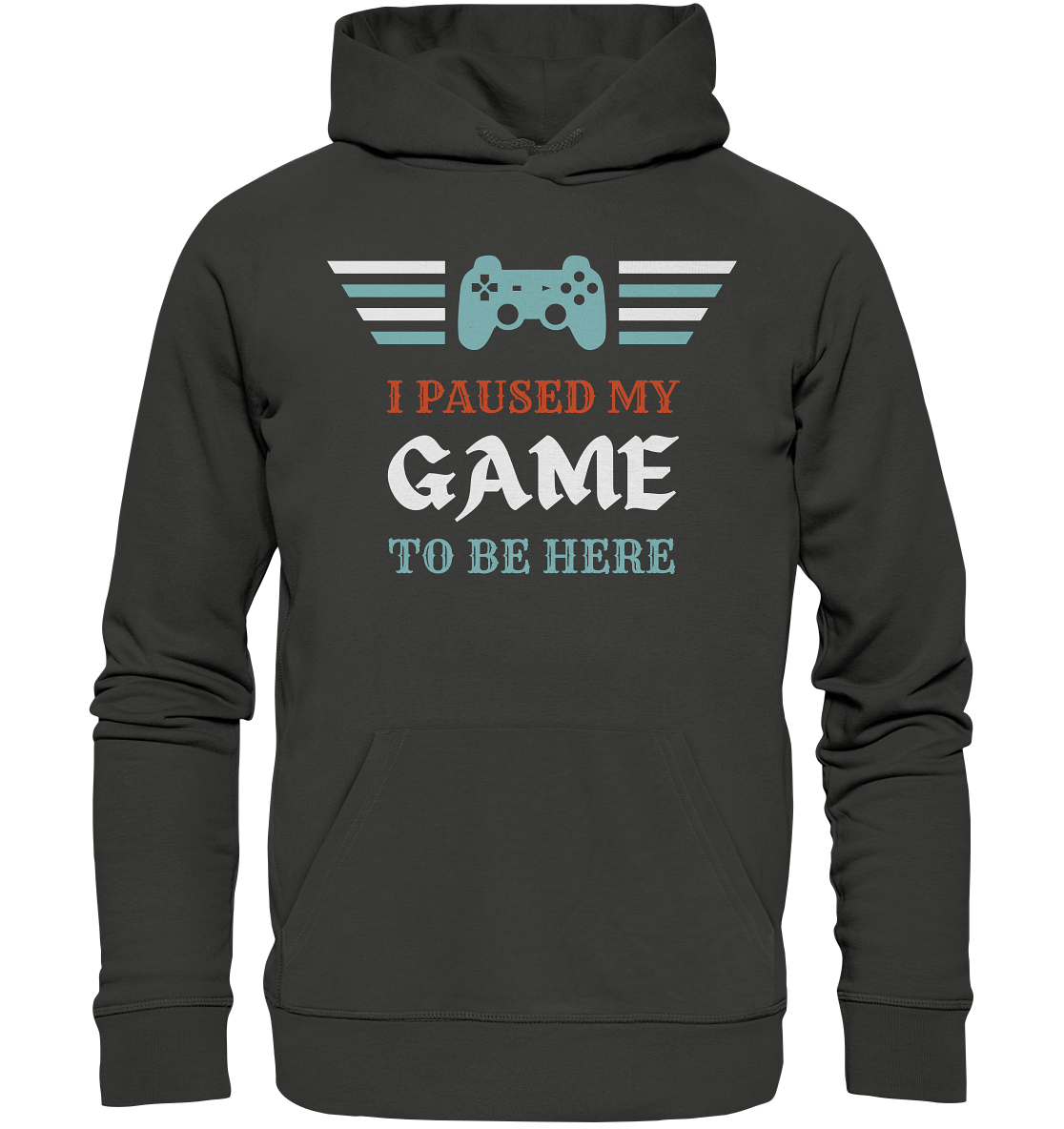 I Paused My Game to Be Here - Premium Unisex Hoodie