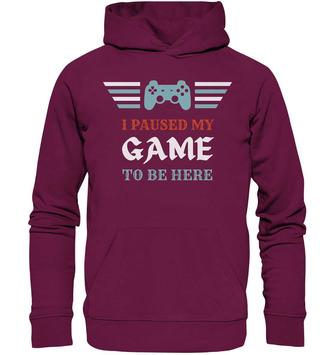 I Paused My Game to Be Here - Premium Unisex Hoodie